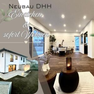 * Viel Wohnqualität - *  Null Baustelle   : Bezugsfertige & hochwertige  Neubau DHH zum Erstbezug